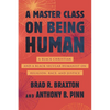 A Master Class on Being Human: A Black Christian and a Black Secular Humanist on Religion, Race, and Justice - Hardcover