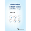 Stochastic Models in Life Sciences & Their Methods of Analsi - Hardcover