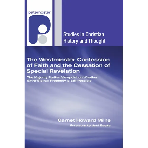 The Westminster Confession of Faith and the Cessation of Special Revelation - Paperback