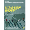 Revolutionizing Sustainability Education: Stories and Tools of Mindset Transformation - Paperback