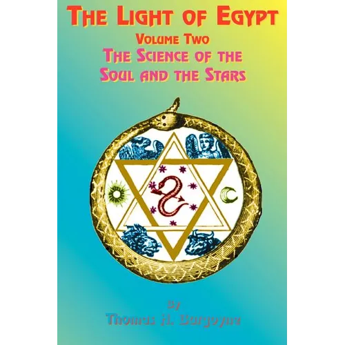 The Light of Egypt: Volume Two, the Science of the Soul and the Stars - Paperback
