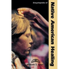 Encyclopedia of Native American Healing - Hardcover