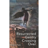 Resurrected Gentry Crossing Over: In Nightseason One - Hardcover