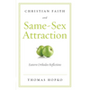 Christian Faith and Same-Sex Attraction: Eastern Orthodox Reflections - Paperback