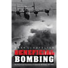 Beneficial Bombing: The Progressive Foundations of American Air Power, 1917-1945 - Paperback