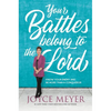 Your Battles Belong to the Lord: Know Your Enemy and Be More Than a Conqueror - Paperback