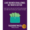 Live Richer Challenge: Net Worth Edition: Learn How to Raise Your Net Worth by Decreasing Your Debt and Increasing Your Assets in 22 Days - Paperback