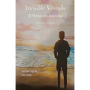 Invisible Wounds: The Memoirs of a Broken Man - Paperback