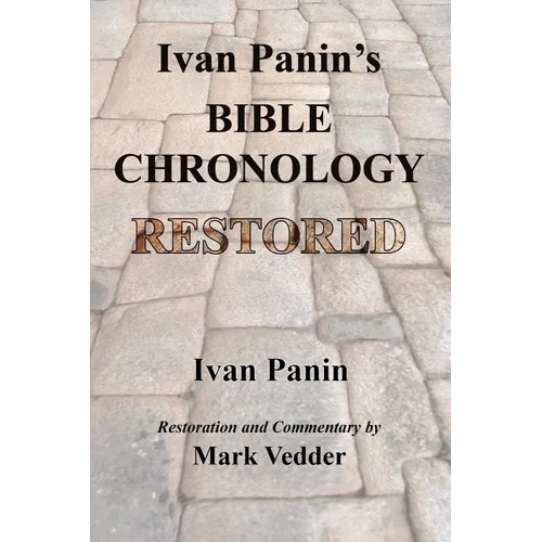 Ivan Panin's Bible Chronology Restored - Paperback