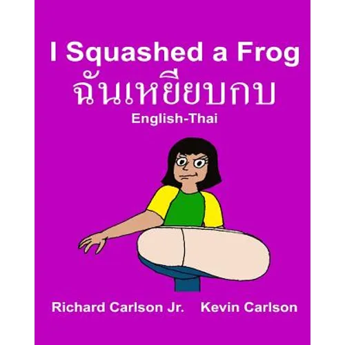 I Squashed a Frog: Children's Picture Book English-Thai (Bilingual Edition) - Paperback