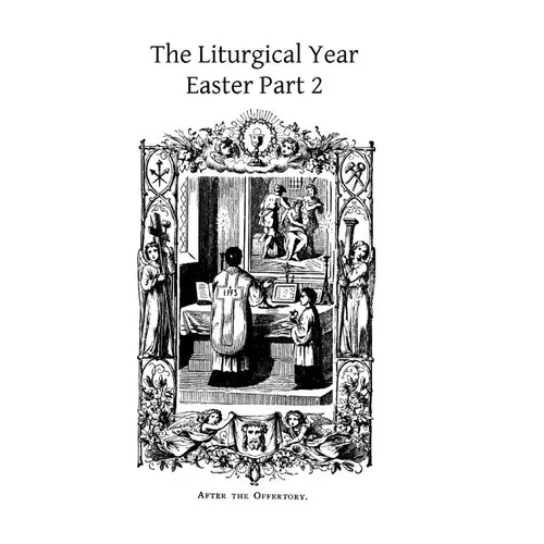 The Liturgical Year: Easter Part 2 Gueranger - Paperback