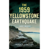 The 1959 Yellowstone Earthquake - Hardcover