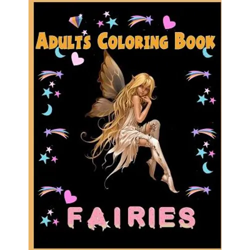 Fairies Adults Coloring Book: Fairies Adults Coloring Book - Paperback