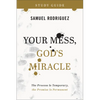 Your Mess, God's Miracle Study Guide: The Process Is Temporary, the Promise Is Permanent - Paperback