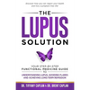 The Lupus Solution: Your Step-By-Step Functional Medicine Guide to Understanding Lupus, Avoiding Flares and Achieving Long-Term Remission - Paperback