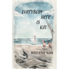 Everybody Here Is Kin - Paperback