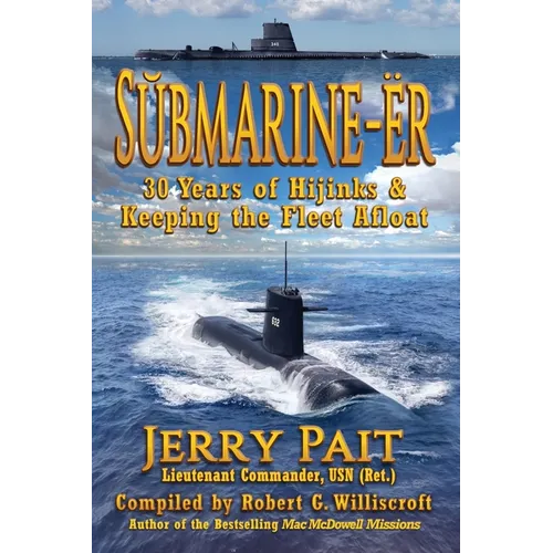 SŬbmarine-Ër: 30 Years of Hijinks & Keeping the Fleet Afloat - Paperback