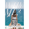 Why Me?: A Story of Abuse, Betrayal, and the Ultimate Journey to Purpose - Paperback