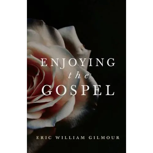 Enjoying the Gospel - Paperback