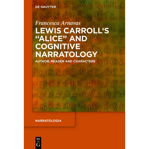 Lewis Carroll's Alice and Cognitive Narratology: Author, Reader and Characters - Paperback