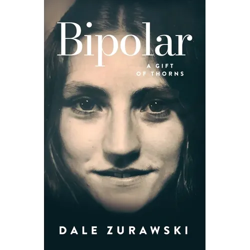 Bipolar, A Gift of Thorns - Paperback