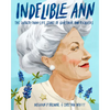 Indelible Ann: The Larger-Than-Life Story of Governor Ann Richards - Hardcover