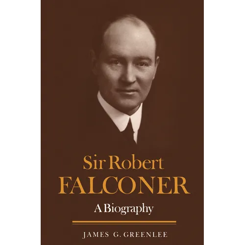 Sir Robert Falconer: A Biography - Paperback