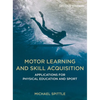 Motor Learning and Skill Acquisition: Applications for Physical Education and Sport - Paperback