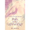 Path Of The Lightworker: A Light To Guide The Way - Paperback