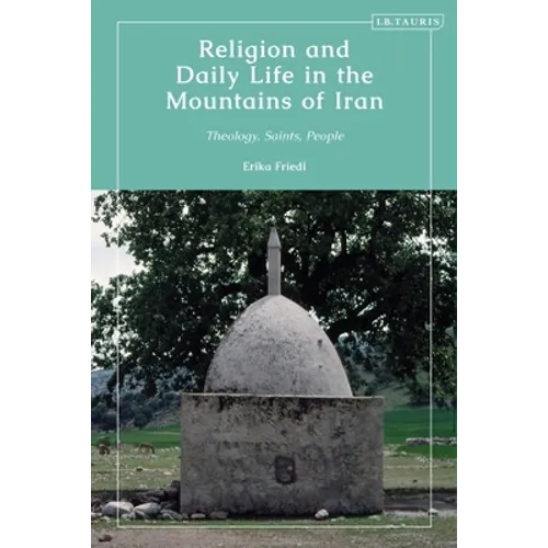 Religion and Daily Life in the Mountains of Iran: Theology, Saints, People - Paperback