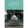 Religion and Daily Life in the Mountains of Iran: Theology, Saints, People - Paperback