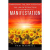 Manifestation: Harnessing The True Potential Of The Law Of Attraction: (Manifestation Techniques, Law of Attraction, Manifesting, Aff - Paperback