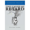 They Called Me Retard - Paperback