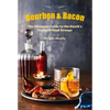 Bourbon & Bacon: The Ultimate Guide to the South's Favorite Foods - Hardcover