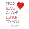 Dear Love: A love letter to you - Paperback