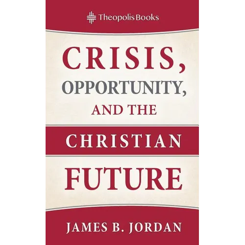 Crisis, Opportunity, and the Christian Future - Paperback