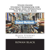 Study Guide Student Workbook for Star Wars Jedi Apprentice The Ties That Bind: Black Student Workbooks - Paperback