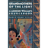 Grandmothers of The Light: A Medicine Woman's Sourcebook - Paperback