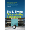 Ghosts in the Schoolyard: Racism and School Closings on Chicago's South Side - Paperback