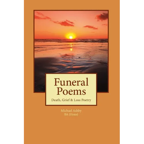 Funeral Poems: Death, Grief & Loss Poetry - Paperback