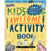 The Kid's Awesome Activity Book: Games! Puzzles! Mazes! and More! - Paperback