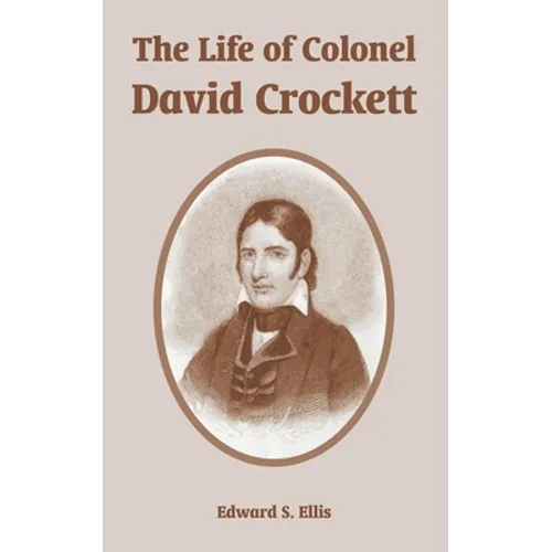 The Life of Colonel David Crockett - Paperback