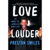 Love Louder: 33 Ways to Amplify Your Life - Paperback