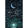 What the Moon Gave Her - Paperback