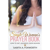 The Single Woman's Prayer Book: How to Get Answers from Heaven - Paperback