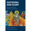 Suffering and Glory: The Church from the Apostles to Constantine - Paperback