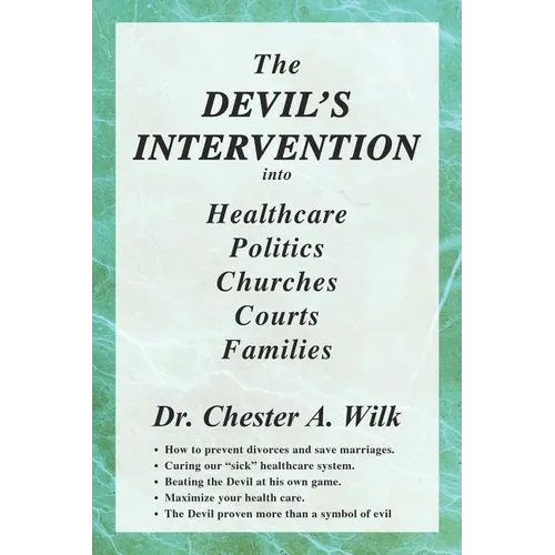 The DEVIL'S INTERVENTION into Healthcare Politics Churches Courts Families - Paperback