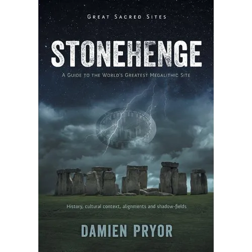 Stonehenge: A Guide to the World's Greatest Megalithic Site - Paperback