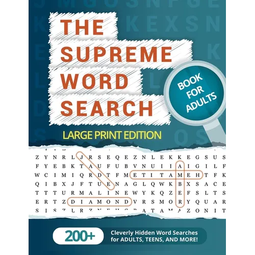 The Supreme Word Search Book for Adults - Large Print Edition: Over 200 Cleverly Hidden Word Searches for Adults, Teens, and More! - Paperback
