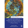 Racism and African American Mental Health: Using Cognitive Behavior Therapy to Empower Healing - Paperback